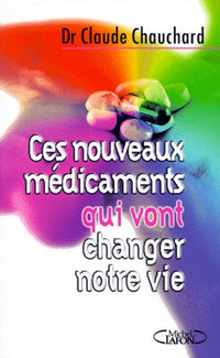 Ces Nouveaux Medicaments Qui Vont Changer Notre Vie