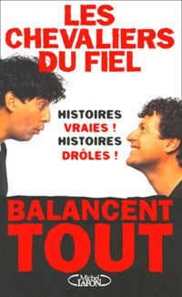 Les Chevaliers du Fiel balancent tout