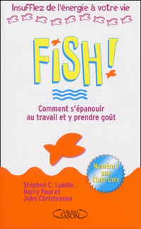 Fish ! Comment s'épanouir au travail et y prendre goût