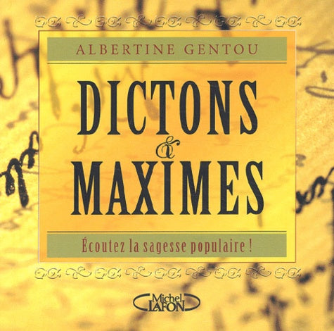 Dictons et maximes : Ecoutez la sagesse populaire