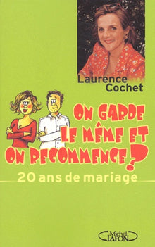 20 ans de mariage : On garde le même et on recommence ?