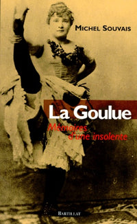 LA GOULUE MEMOIRES D UNE INSOLENTE