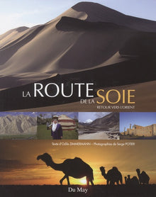 La route de la soie: Retour vers l'Orient