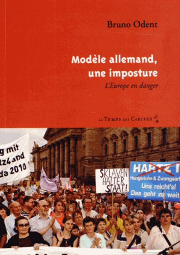 Modèle allemand, une imposture: L'Europe en danger