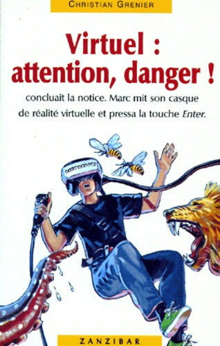 virtuel : Attention, Danger !