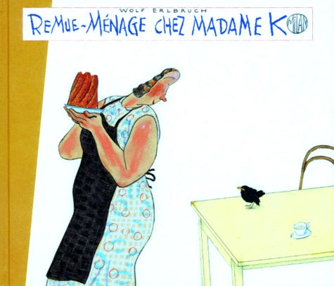 Remue-ménage chez Madame K