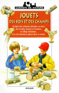 Jouets des bois et des champs