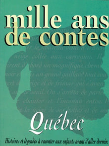 Mille ans de contes : Québec