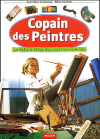 Copain des peintres : La Boîte à idées des artistes en herbe