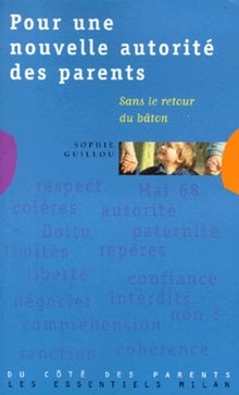 Pour une nouvelle autorité des parents. Sans le retour du bâton