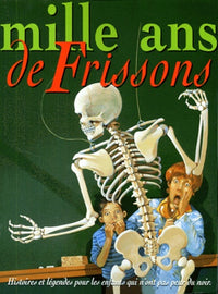 Mille ans de frissons : Histoires et légendes pour les enfants qui n'ont pas peur du noir
