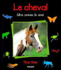 Le cheval: Libre comme le vent