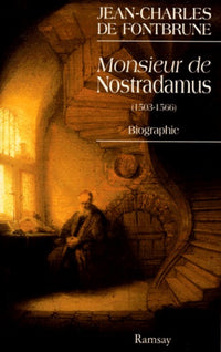 Monsieur De Nostradamus. Biographie