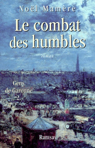 Gens de Garonne, tome 2 : Combat des humbles