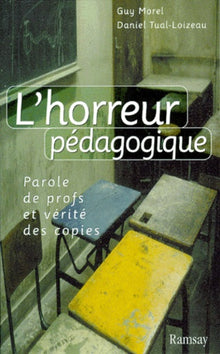L'horreur pédagogique. Paroles de profs et vérité des copies