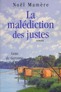 Les Gens de la Garonne, tome 3 : La Malédiction des justes