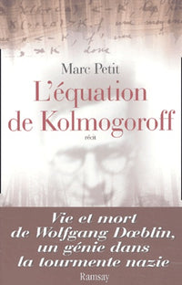 L'équation de Kolmogoroff. Vie et mort de Wolfgang Doeblin, un génie dans la tourmente nazie