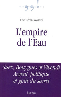 L'empire de l'eau: Suez, Bouygues et Vivendi