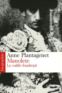 Manolete: Le calife foudroyé