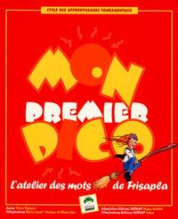 Mon premier dico. L'atelier des mots de Frisapla CP