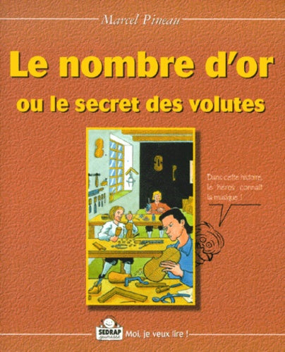 Le nombre d'or ou le secret des volutes