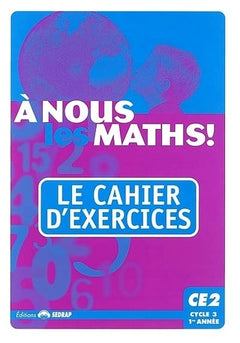 nous les maths ! CE2 CE2 (Le cahier d'exercices)