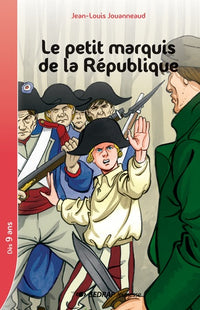 Le petit marquis de la Rpublique CM1/CM2 (Le roman )