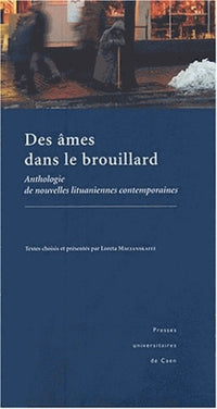 Des âmes dans le brouillard - anthologie de nouvelles lituaniennes contemporaines