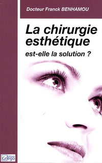 La chirurgie esthétique est-elle la solution ?