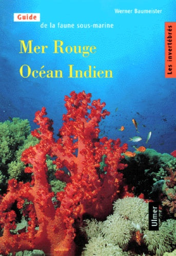 Mer Rouge - Océan Indien, tome 1 : Les Invertébrés
