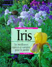 Iris, les meilleures espèces et variétés pour le jardin