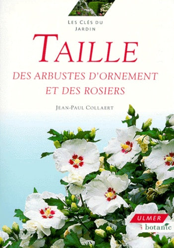 Taille Des Arbustes D'Ornement Et Des Rosiers