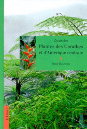 Guide des plantes des Caraïbes et d'Amérique Centrale