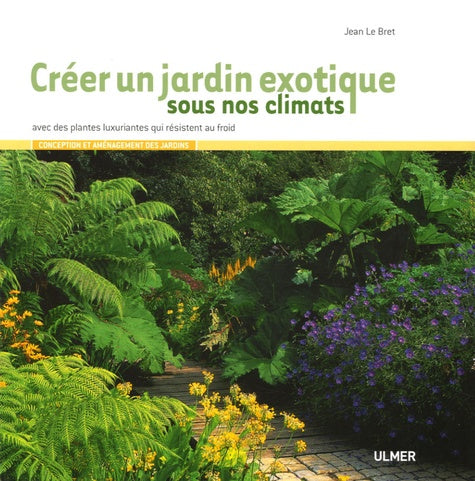Créer un jardin exotique sous nos climats avec des plantes luxuriantes qui résistent au froid