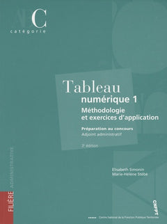 Tableau numérique 1 : méthodologie et exercices d'application: Catégorie C