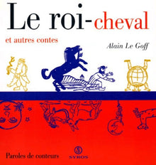 Le roi cheval et autres contes