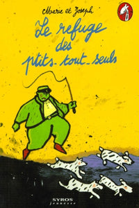 Le refuge des ptits-tout-seuls
