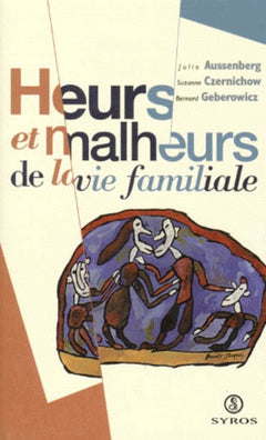 Heurs et malheurs de la vie familiale