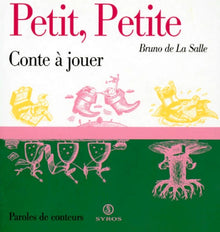 Petit, petite: Conte à jouer