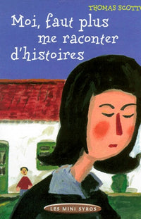 Moi, faut plus me raconter d'histoires