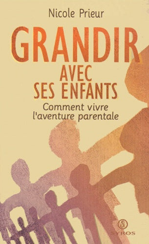 Grandir avec ses enfants : comment vivre l'aventure parentale