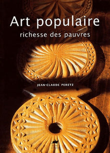 Art populaire, richesse des pauvres
