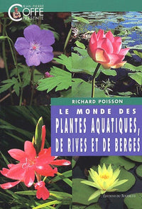 Le Monde des plantes aquatiques, de rives et de berges