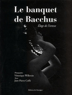 Le Banquet de Bacchus : Eloge de l'ivresse