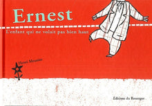Ernest, l'enfant qui ne volait pas bien