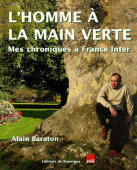 L'homme à la main verte: Mes Chroniques à France Inter