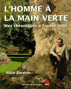 L'homme à la main verte: Mes Chroniques à France Inter