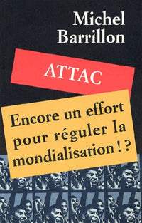 Attac, encore un effort pour réguler la mondialisation!?