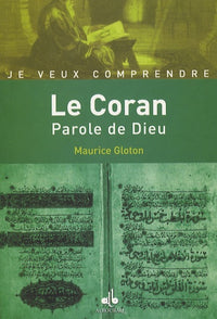 CORAN PAROLE DE DIEU (LE)