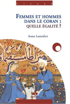 Femmes et hommes dans le Coran - quelle égalité? (Les)